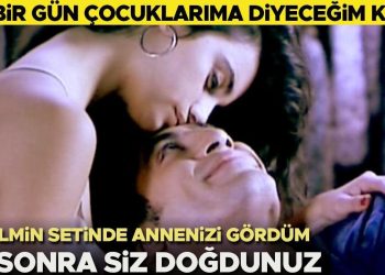 Bir gün çocuklarıma diyeceğim ki: O sinemanın setinde annenizi gördüm ve sonra siz doğdunuz!