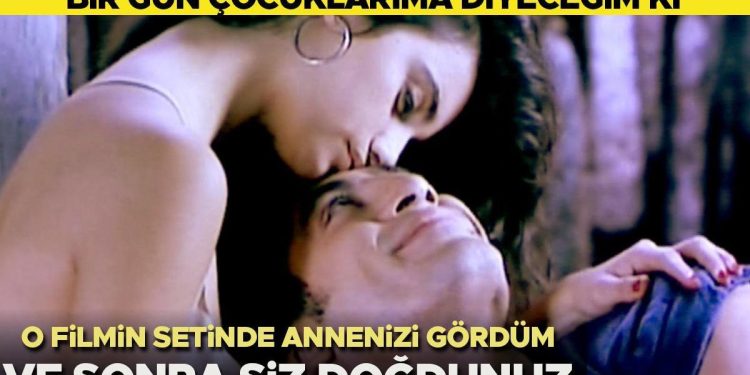 Bir gün çocuklarıma diyeceğim ki: O sinemanın setinde annenizi gördüm ve sonra siz doğdunuz!