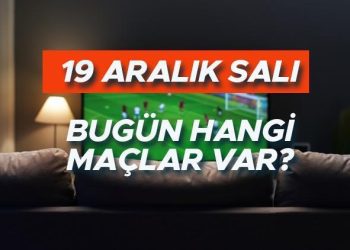Bugün hangi maçlar var? 19 Aralık Salı günü kimin maçı var? İşte, maç saatleri ve programı…