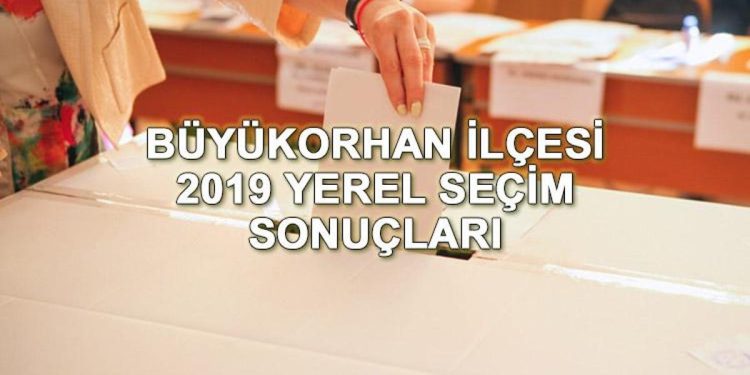 Büyükorhan Belediyesi hangi partide? Büyükorhan Belediye Lideri kimdir? 2019 Bursa Büyükorhan ilçesi lokal seçim sonuçları…