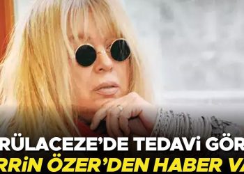 Darülaceze’de tedavi gören Zerrin Özer’den haber var