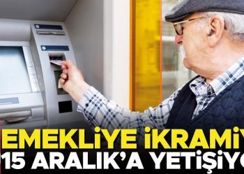 Emekliye ikramiye 15 Aralık’a yetişiyor