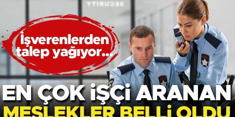 En çok emekçi aranan meslekler belirli oldu… On binlerce talep var…