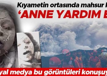 Felaketin ortasında mahsur kaldı, ailesini aradı: ‘Anne yardım et’ Toplumsal medyayı sarsan imgeler…