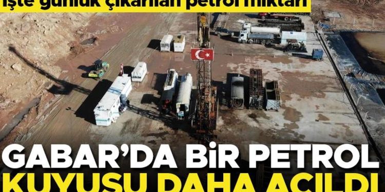 Gabar’da bir kuyu daha açıldı! İşte günlük üretilen petrol ölçüsü