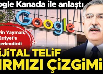 Google Kanada ile dijital telifte anlaştı… ‘Dijital telif kırmızı çizgimiz’