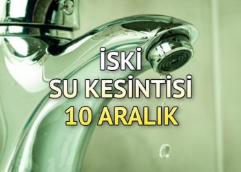 İSKİ SU KESİNTİSİ LİSTESİ 10 ARALIK: Avcılar, Arnavutköy, Bağcılar, Şişli’de sular ne vakit, saat kaçta gelecek? İşte ilçe ilçe su kesinti bilgileri…