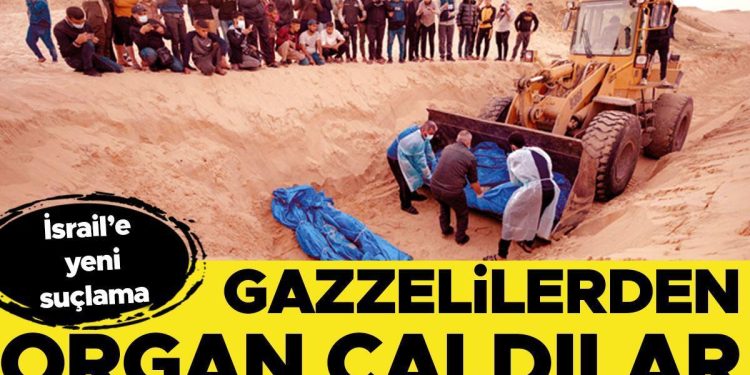İsrail’e yeni suçlama: Gazzelilerden organ çaldılar