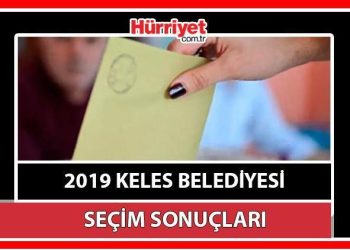 Keles Belediyesi hangi partide? Bursa Keles Belediye Lideri kimdir? 2019 Keles mahallî seçim sonuçları…