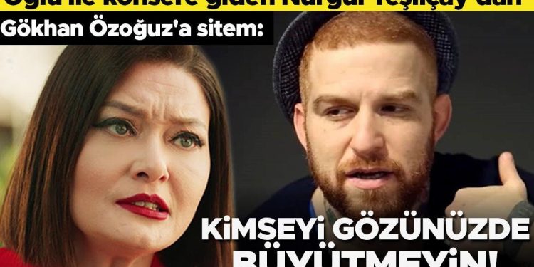 Oğlu ile konsere giden Nurgül Yeşilçay’dan Gökhan Özoğuz’a sitem: Kimseyi de gözünüzde büyütmeyin!