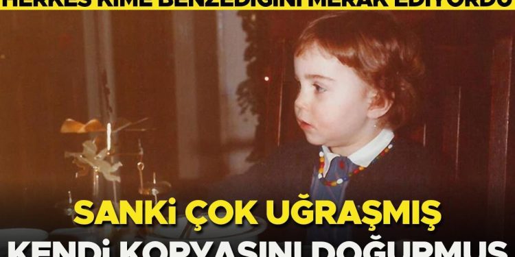 Oğlunun kime benzediği ortaya çıktı…. Halbuki kendi kopyasını doğurmuş