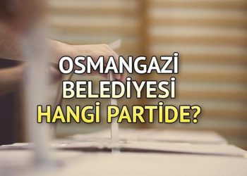 Osmangazi Belediyesi hangi partide? Bursa Osmangazi Belediye Lideri kimdir? 2019 Osmangazi mahallî seçim sonuçları…