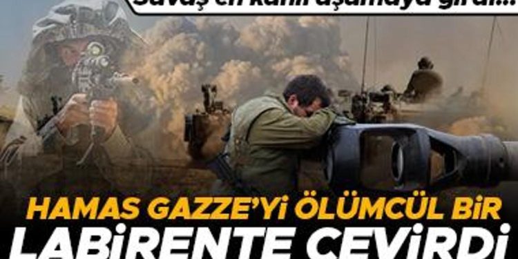 Savaş en kanlı basamağa girdi… Hamas Gazze’yi ölümcül bir labirente çevirdi