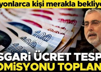 Son dakika… Minimum Fiyat Tespit Kurulu toplandı