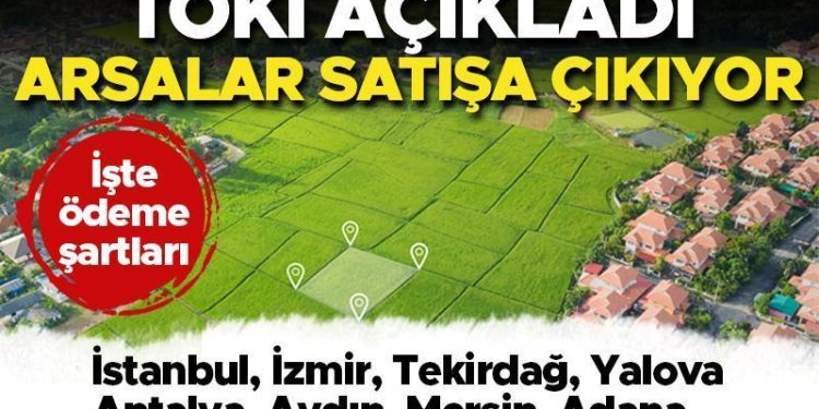 TOKİ açıkladı! Emlak satışa çıkıyor… İşte ödeme kuralları