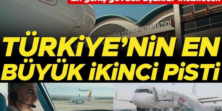 Türkiye’nin en büyük ikinci pisti… En geniş gövdeli uçaklar inebilecek