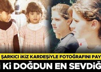 Ünlü müzikçi ikiz kardeşiyle fotoğrafını paylaştı: ‘İyi ki doğdun en sevdiğim’