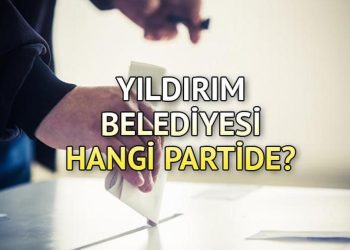 Yıldırım Belediyesi hangi partide? Bursa Yıldırım Belediye Lideri kimdir? 2019 Yıldırım lokal seçim sonuçları…