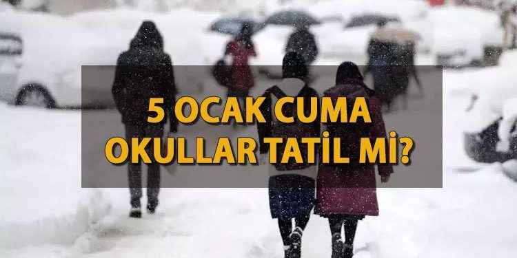 5 OCAK CUMA OKULLAR TATİL Mİ? Ankara ve Bitlis’te okullar tatil mi oldu, bugün okul var mı, yok mu?