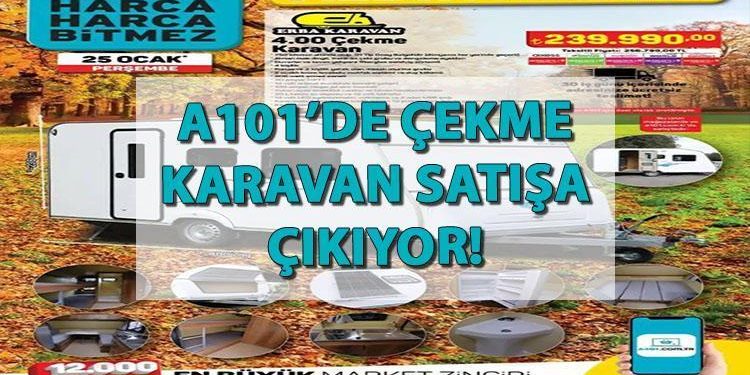 A101’de ‘Çekme Karavan’ 239 bin 990 TL’den satışa çıkıyor! A101 25 Ocak Aktüel Eserler Kataloğu yayınlandı!