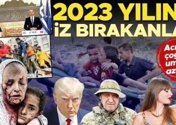 Acılar çoğaldı umutlar azaldı: 2023 yılına iz bırakanlar