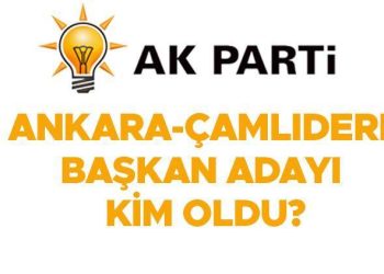AK PARTİ ANKARA ADAYLARI: AK Parti Çamlıdere Belediye Lideri adayı kim olacak, açıklandı mı?
