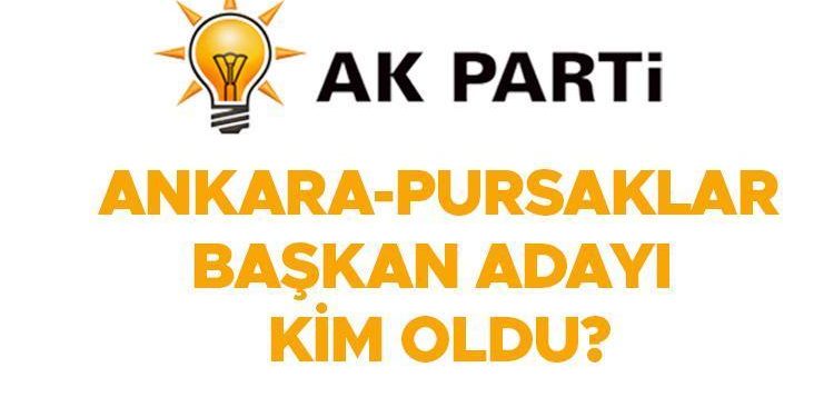 AK PARTİ ANKARA ADAYLARI: AK Parti Pursaklar Belediye Lideri adayı kim olacak, açıklandı mı?