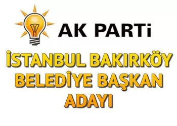 AK Parti Bakırköy Belediye Lider Adayı kim olacak, açıklandı mı? İstanbul adayları aşikâr oluyor!