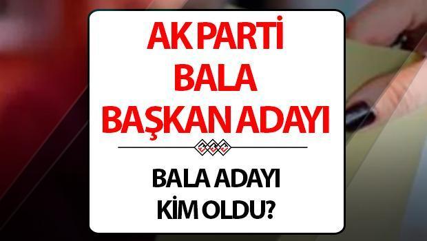 AK Parti Bala Belediye Lideri adayı kim olacak, açıklandı mı?
