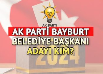 AK Parti Bayburt Belediye Lider Adayı kim oldu, açıklandı mı? AK Parti Belediye Lider adayları listesi!
