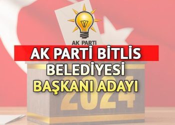 AK Parti Bitlis Belediye Lider Adayı kim oldu? AK Parti Bitlis Belediye Lider adayı aşikâr oldu! Nesrullah Tanğlay kimdir?