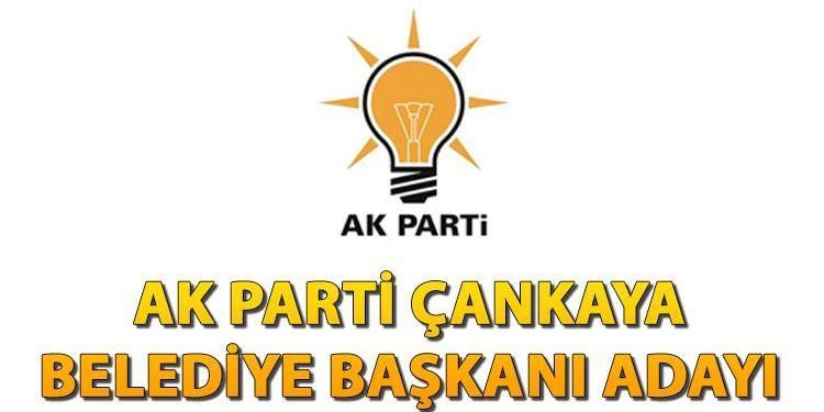 Ak Parti Çankaya Belediye Lideri adayı kim oldu? AK Parti’de Ankara ilçe belediye lideri adayları açıklanıyor!