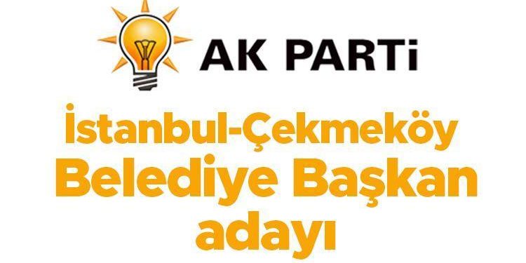 AK Parti Çekmeköy Belediye Lider Adayı açıklandı mı, kim olacak? Gözler İstanbul ilçe aday tanıtımında!