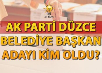 AK Parti Düzce  Belediye Lider Adayı kim oldu, açıklandı mı? AK Parti Belediye Lider adayları listesi aşikâr oluyor!