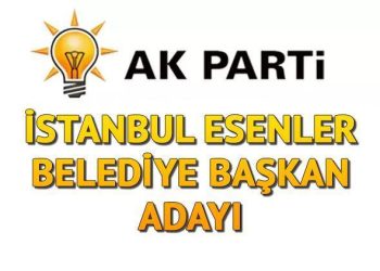 AK Parti Esenler Belediye Lider Adayı kim olacak, açıklandı mı? Bugün belirli oluyor!