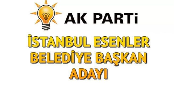 AK Parti Esenler Belediye Lider Adayı kim olacak, açıklandı mı? Bugün belirli oluyor!