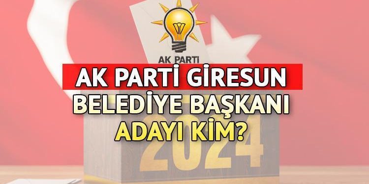 AK Parti Giresun Belediye Lider Adayı kim oldu, açıklandı mı? AK Parti Belediye Lider adayları listesi açıklanıyor!