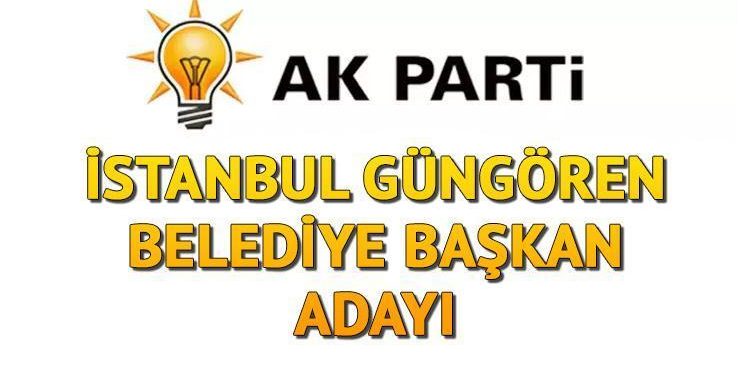 AK Parti Güngören Belediye Lider Adayı kim olacak, açıklandı mı? İstanbul adayları belirli oluyor!