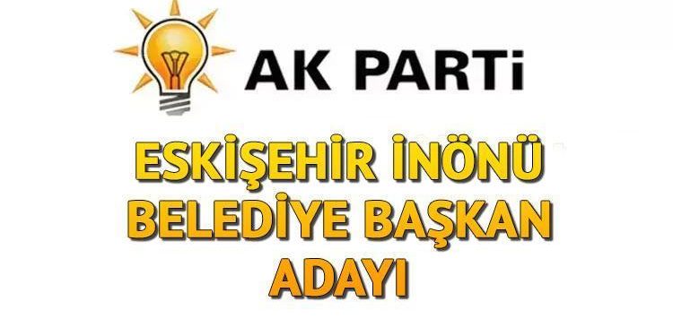 AK Parti İnönü Belediye Lideri adayı kim oldu, açıklandı mı? Eskişehir adayları aşikâr oluyor!
