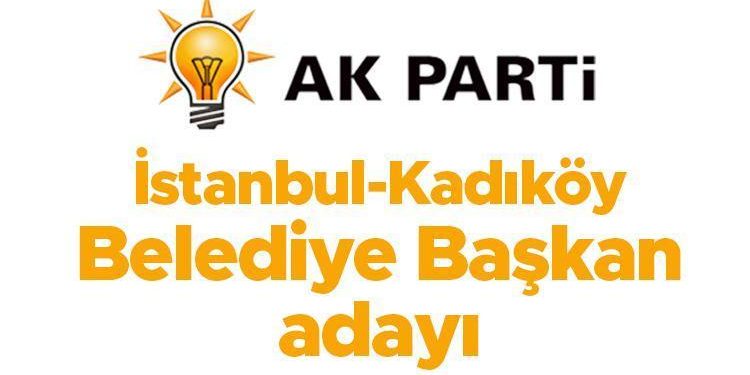AK Parti Kadıköy Belediye Lider Adayı açıklandı mı, kim olacak? Gözler İstanbul ilçe aday tanıtımında!