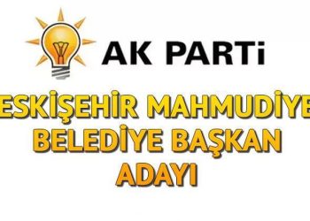 AK Parti Mahmudiye Belediye Lideri adayı kim oldu, açıklandı mı? Eskişehir adayları muhakkak oluyor!