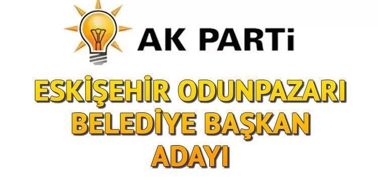 AK Parti Odunpazarı Belediye Lideri adayı kim olacak, açıklandı mı? Eskişehir adayları muhakkak oluyor!
