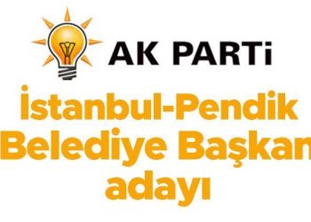 AK Parti Pendik Belediye Lider Adayı açıklandı mı, kim oldu? İstanbul ilçe adayları duyuruldu!