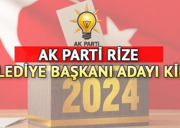 AK Parti Rize Belediye Lider Adayı kim oldu, açıklandı mı? AK Parti Belediye Lider adayları listesi aşikâr oluyor!