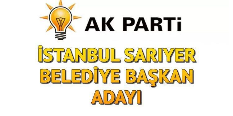 AK Parti Sarıyer Belediye Lider Adayı açıklandı mı, kim olacak? Gözler İstanbul ilçe aday tanıtımında!