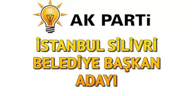 AK Parti Silivri Belediye Lider Adayı kim oldu? İstanbul ilçe adayları açıklandı!