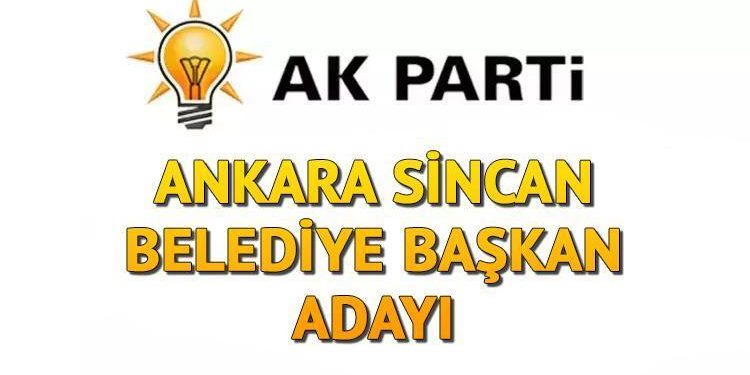 AK Parti Sincan Belediye Lideri adayı kim oldu, açıklandı mı? Ankara adayları belirli oluyor!