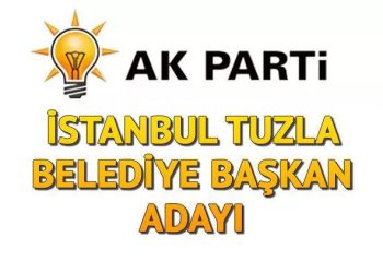 AK Parti Tuzla Belediye Lider Adayı kim oldu? İstanbul ilçe adayları açıklandı!