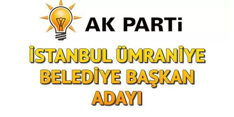 AK Parti Ümraniye Belediye Lider Adayı kim olacak, açıklandı mı? İstanbul adayları aşikâr oluyor!