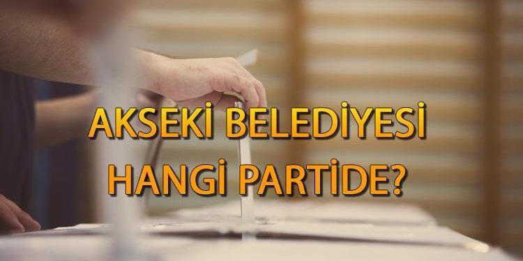 Akseki Belediyesi hangi partide? Antalya Akseki Belediye Lideri kimdir? 2019 Akseki lokal seçim sonuçları…